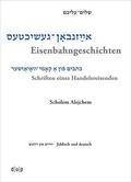 Cover: Scholem Alejchem. Eisenbahngeschichten. Schriften eines Handelsreisenden - d&uuml;sseldorf university press