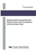 Cover: Modeling and Forecasting Wholesale Electricity Prices under Consideration of Wind and Solar Power - Cuvillier Verlag eBooks