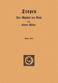 Abbildung von: Tropen. Der Mythos der Reise - BoD - Books on Demand