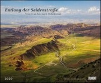 Abbildung von: Entlang der Seidenstraße 2020 - Reise-Fotografie von Priska Seisenbacher - Wandkalender 58,4 x 48,5 cm - Spiralbindung - DuMont Kalenderverlag