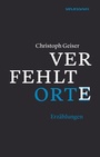 Cover: Verfehlte Orte - Secession Verlag f&uuml;r Literatur