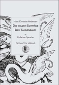 Cover: Die wilden Schw&auml;ne / Der Tannenbaum - Passanten Verlag
