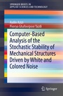 Cover: Computer-Based Analysis of the Stochastic Stability of Mechanical Structures Driven by White and Colored Noise - Springer