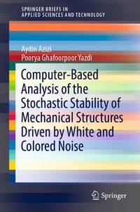 Abbildung von: Computer-Based Analysis of the Stochastic Stability of Mechanical Structures Driven by White and Colored Noise - Springer