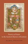 Cover: Poetry as Prayer in the Sanskrit Hymns of Kashmir - Oxford University Press Inc