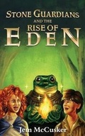 Cover: Stone Guardians and the Rise of Eden - Grey Finch Publishing