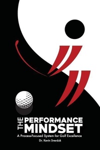 Abbildung von: The Performance Mindset - Dr. Kevin Sverduk