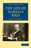 Cover: The Life of Isabella Bird - Cambridge University Press