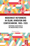 Cover: Modernist Reformers in Islam, Hinduism and Confucianism, 1865-1935 - Routledge