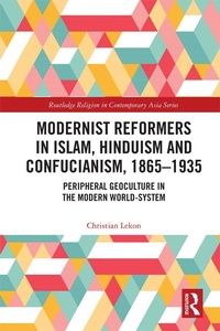 Abbildung von: Modernist Reformers in Islam, Hinduism and Confucianism, 1865-1935 - Routledge