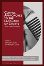 Cover: Corpus Approaches to the Language of Sports - Bloomsbury Academic