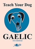 Cover: Teach Your Dog Gaelic - Y Lolfa