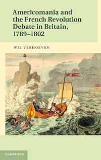 Bild vergrößern Bild: Americomania and the French Revolution Debate in Britain, 1789-1802 - Cambridge University Press