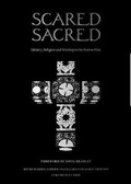Cover: Scared Sacred: Idolatry, Religion and Worship in the Horror Film - House of Leaves Publishing