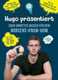 Abbildung von: Hugo präsentiert 300 g unnützes Wissen für dein Nonsens-Know-How - Heel