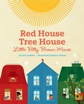 Cover: Red House, Tree House, Little Bitty Brown Mouse - Dial Books for Young Readers,US