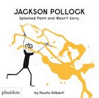 Abbildung von: Jackson Pollock Splashed Paint And Wasn't Sorry. - Phaidon Press Ltd