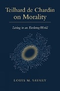Cover: Teilhard de Chardin on Morality - Paulist Press International,U.S.