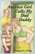Cover: Another Girl Calls My Dad Daddy - ELP BOOKS
