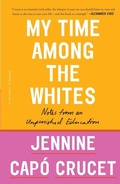 Cover: My Time Among the Whites - St Martin's Press