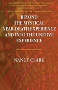 Cover: Beyond the Mystical Near-Death Experience and Into the Unitive Experience - 1st World Publishing