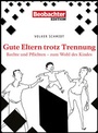 Cover: Gute Eltern trotz Trennung - Beobachter-Edition