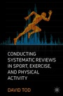 Cover: Conducting Systematic Reviews in Sport, Exercise, and Physical Activity - Palgrave Macmillan