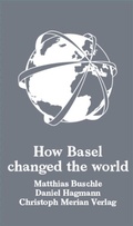 Cover: How Basel changed the world - Christoph Merian Verlag
