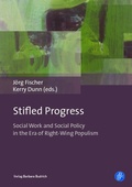 Cover: Stifled Progress - International Perspectives on Social Work and Social Policy in the Era of Right-Wing Populism - Verlag Barbara Budrich