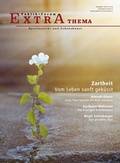 Cover: Zartheit: Vom Leben sanft gek&uuml;sst - Publik-Forum