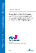 Cover: Bewertbarkeit des Reifegrads vom Informationsmanagement in produzierenden Unternehmen in Industrie-4.0-Umgebungen - Apprimus Verlag