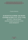 Cover: Karnevalsoper am Hofe Kaiser Karls VI. (1711-1740) - Hollitzer Wissenschaftsverlag