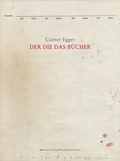 Cover: G&uuml;nter Egger - DER DIE DAS B&Uuml;CHER - Bibliothek der Provinz