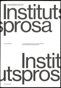 Enlarge image Cover: Institutsprosa - Spector Books