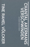 Cover: Chantal Akermans Verschwinden - Spector Books