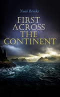 Cover: First Across the Continent - e-artnow