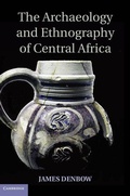 Cover: The Archaeology and Ethnography of Central Africa - Cambridge University Press