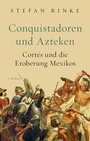 Cover: Conquistadoren und Azteken - C.H.BECK