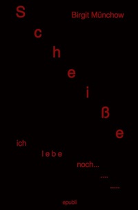 Enlarge image Cover: Scheiße ich lebe noch... - epubli