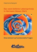 Cover: Das west-&ouml;stliche Lebensprinzip in Hermann Hesses Werk - epubli
