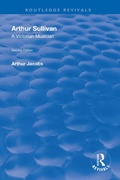 Cover: Arthur Sullivan: A Victorian Musician - Routledge