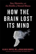 Cover: How the Brain Lost Its Mind - Avery Publishing Group
