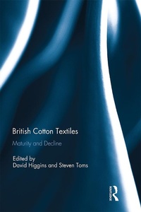 Abbildung von: British Cotton Textiles: Maturity and Decline - Routledge