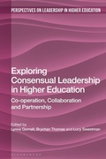 Cover: Exploring Consensual Leadership in Higher Education - Bloomsbury Academic