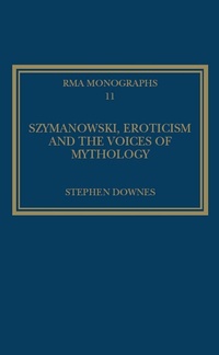 Abbildung von: Szymanowski, Eroticism and the Voices of Mythology - Routledge