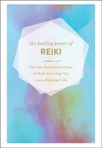 Abbildung von: The Healing Power of Reiki - Adams Media