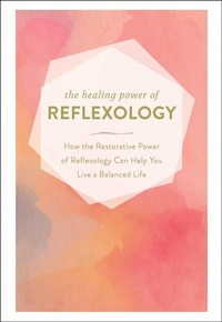 Enlarge image Cover: The Healing Power of Reflexology - Adams Media Corporation
