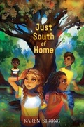 Cover: Just South of Home - Simon & Schuster Books for Young Readers