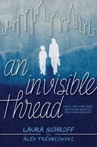 Enlarge image Cover: An Invisible Thread - Simon & Schuster Books for Young Readers