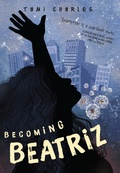 Cover: Becoming Beatriz - Charlesbridge Teen